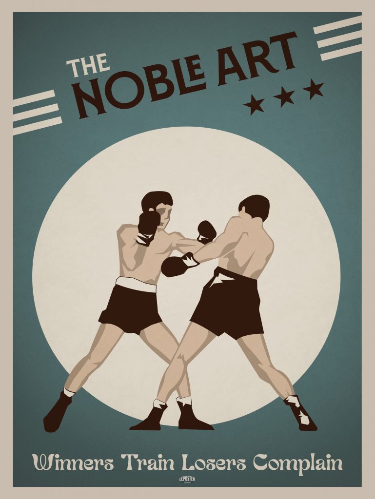 Noble Art – winners train losers complain – Boxe, Les Gagnants s’Entraînent les Perdants se Plaignent