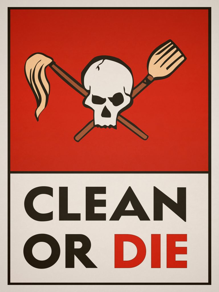 Clean or Die – Nettoyer ou Mourrir